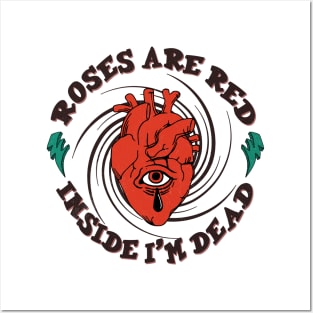 Roses are red Inside I'm dead Posters and Art